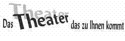 Das Theater das zu ihnen kommt